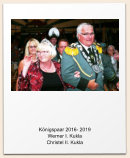 Knigspaar 2016- 2019 Werner I. Kukla Christel II. Kukla