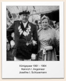 K�nigspaar 1961 - 1964 Heinrich I. Angemeer Josefine I. Schlusemann