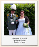 K�nigspaar 2014-2016 Wolfgang I. Heidel Christina I. Heidel